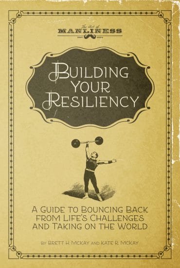 Building your resiliency by brett mckay, book cover.