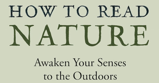 Learn how to read nature and awaken your senses to the great outdoors with this podcast.