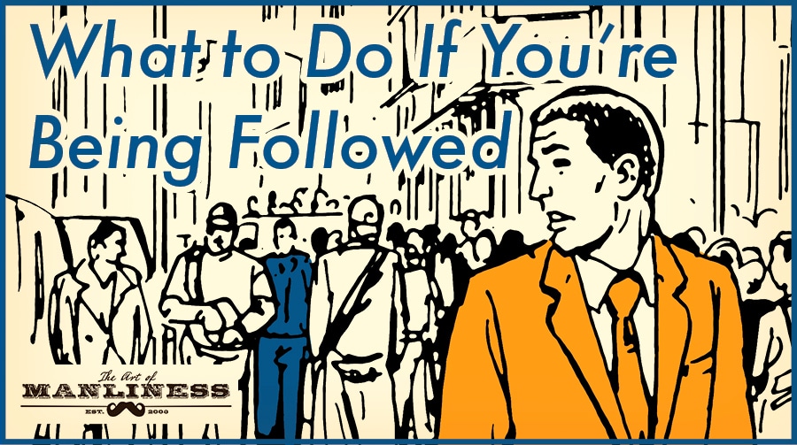 What to Do If You’re Being Followed