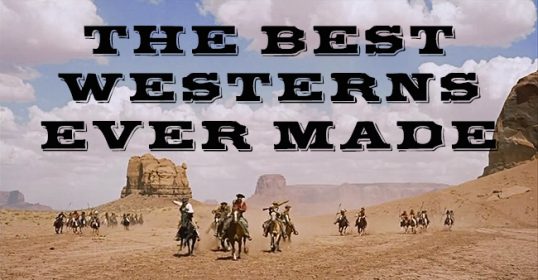 Some of the best Western movies ever made.