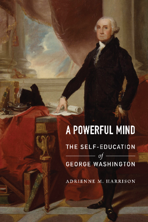 Discover the self-education journey of George Washington, a powerful mind who taught himself valuable lessons.