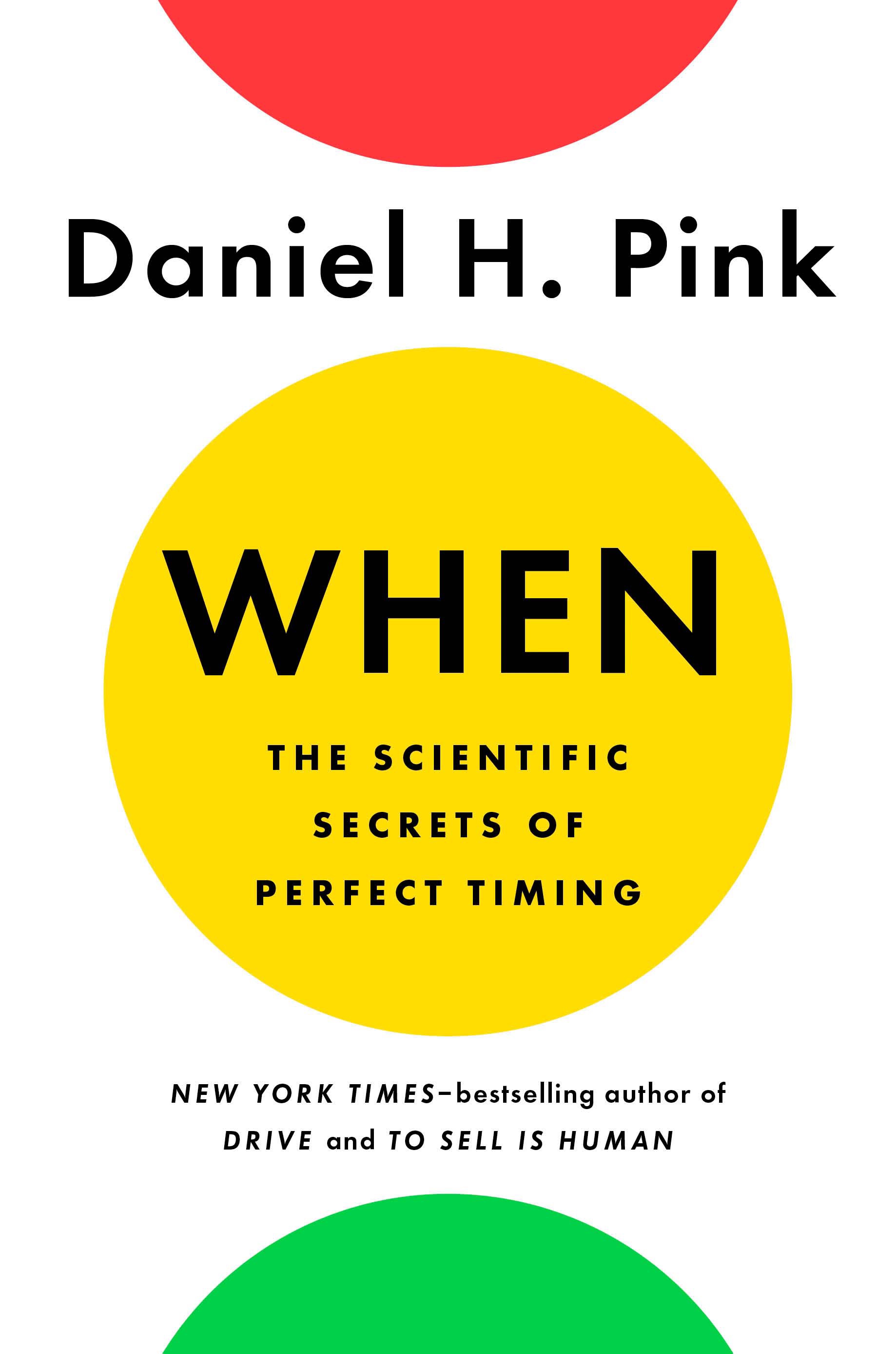  When the scientific secrets of perfect timing by Daniel H. Pink, book cover..