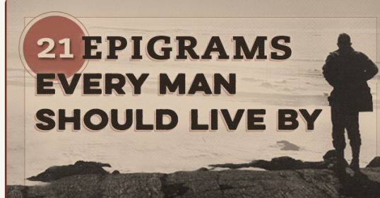 21 epigrams every man should live by.