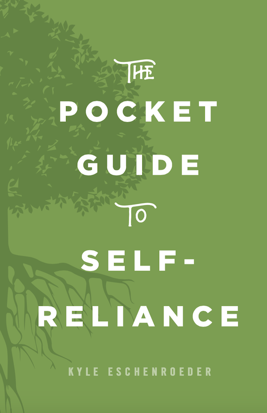 Book cover of " The pocket guide to self-reliance" by Kyle Eschenroeder.