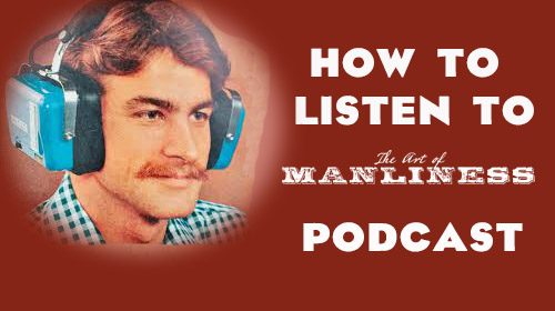 Learn how to SEO optimize your listening of the Art of Manliness podcast for a more enhanced experience.