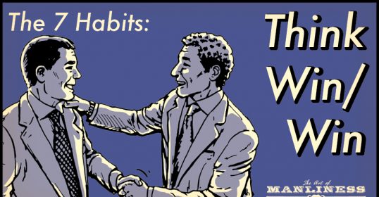 The 7 Habits of highly effective people focus on thinking win.