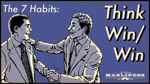 The 7 Habits Think Winwin The Art Of Manliness 7271