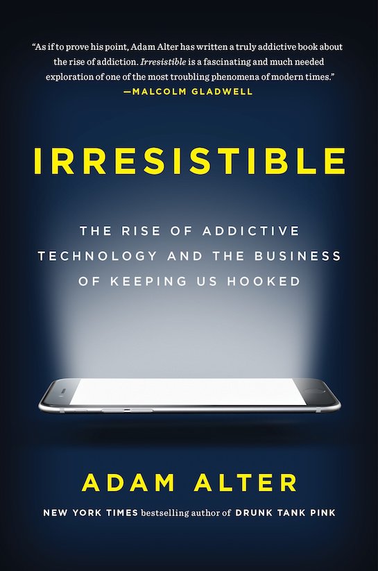 Book cover of "Irresistible" by Adam Alter.