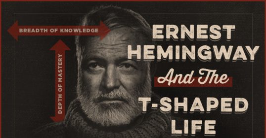 Exploring Ernest Hemingway's embrace of a T-shaped life.
