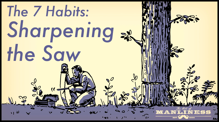 Sharpen The Saw Exploring Covey S Final Habit Art Of