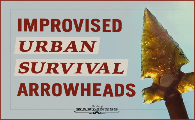 Poster by Art of Manliness about arrow-heads.