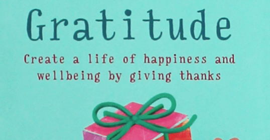 Gratitude creates a life filled with happiness and wellbeing through giving thanks.