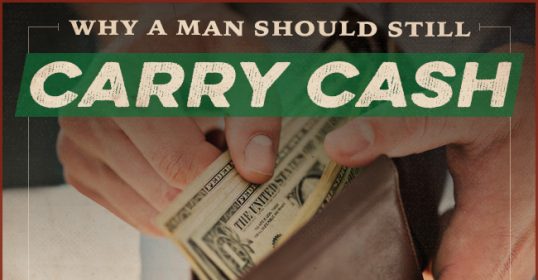 Reasons why a man should carry cash.