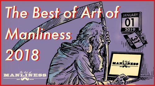 The best Art of Manliness in 2018.