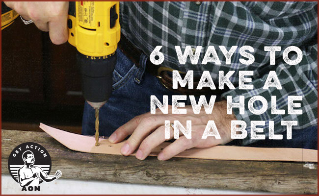 Poster by Art of Manliness about ways of making new hole in a belt.