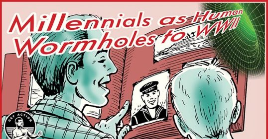 Millennials act as human wormholes to WWII.