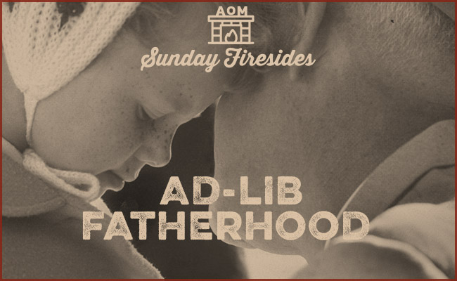 "AD-LIB Fatherhood" by Sunday Firesides.