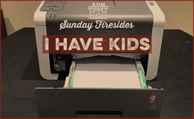 A printer with the words "I have kids" for Sunday Firesides.