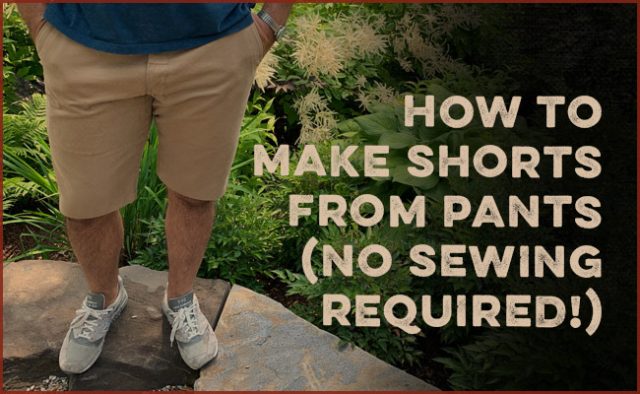 How To Make Shorts From Pants No Sewing Required The Art Of Manliness   Shorts Header 640x394 