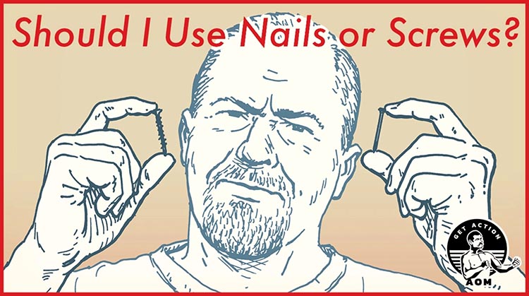 DIY Woodworking: Should You Use Nails or Screws? | Art of Manliness