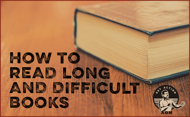 How to read long and difficult books.