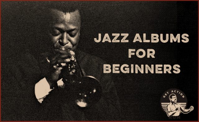 Top 10 Best Jazz Albums for Beginners | Art of Manliness