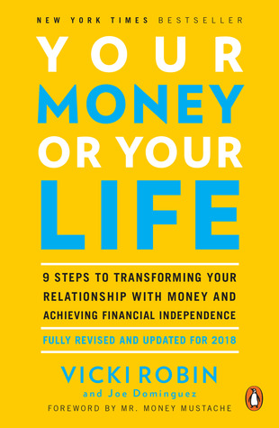 Your Money or Your Life by Vicki Robin and Joe Dominguez.