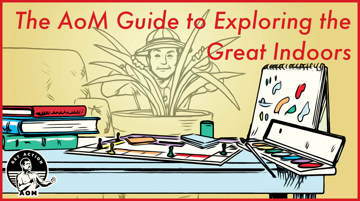 The AOM Guide to Exploring the Great Indoors. 