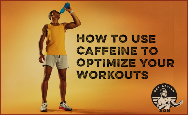 How to Use Caffeine to Optimize Your Workouts