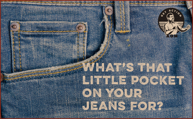 This Is Why There's A Tiny Pocket On The Front Of Your Jeans, In