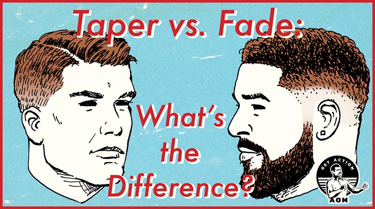 Taper Vs Fade Haircut What S The Difference Art Of Manliness