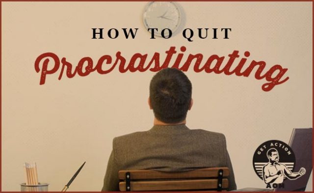 Stop Procrastinating Today With Behavioral Science | The Art Of Manliness