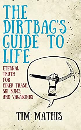 dirtbag guide to life by tim mathis book cover