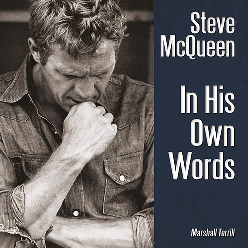 Steve McQueen in his own words Marshall terrill book cover. 