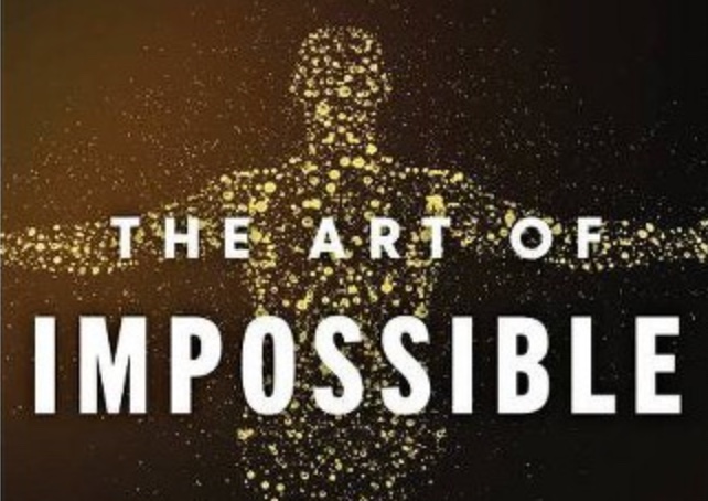 How to achieve the impossible.