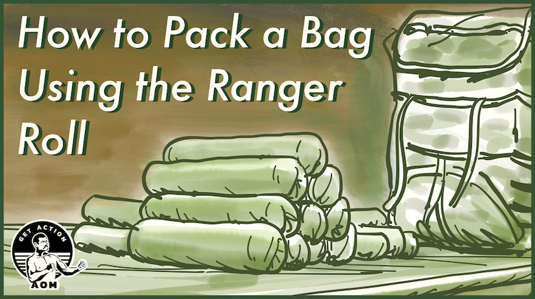 How to Pack a Bag Using the Ranger Roll