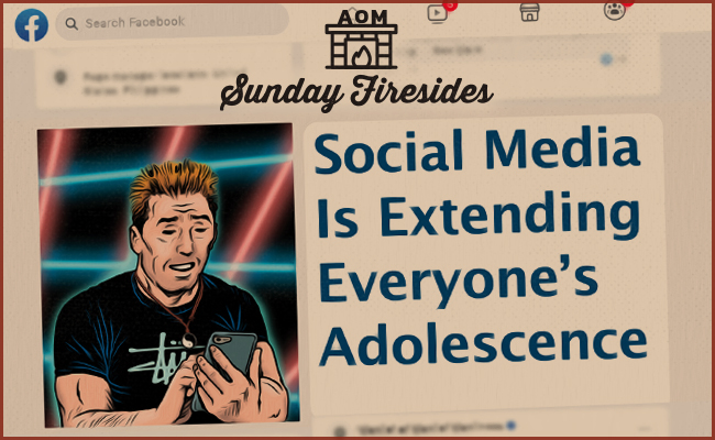 Social media is prolonging everyone's adolescence.