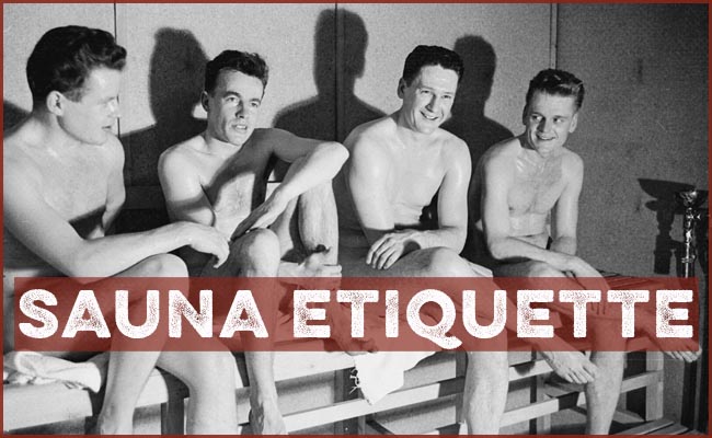 The Rules Of Sauna Etiquette The Art Of Manliness