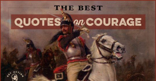 Discover the top courage quotes.