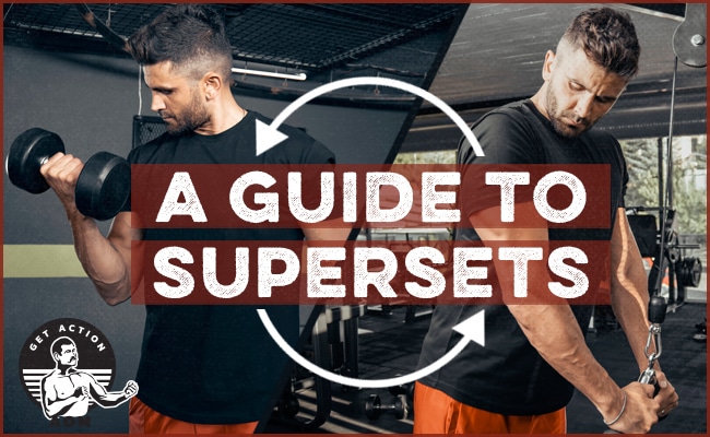 Squeeze More Into Your Workouts With Supersets