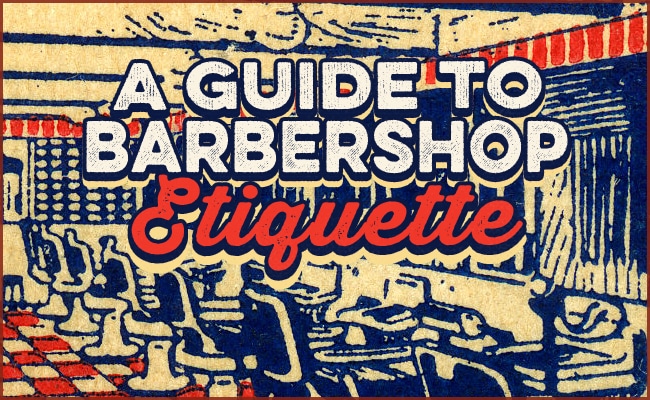 The 8 Rules of Barber Shop Etiquette, According to Barbers