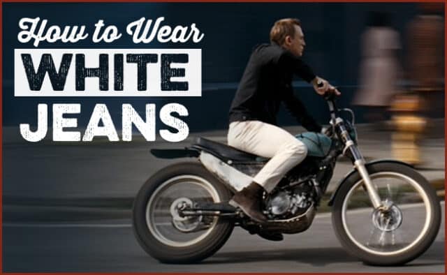 The Style Guide to Wearing White Jeans | The Art of Manliness