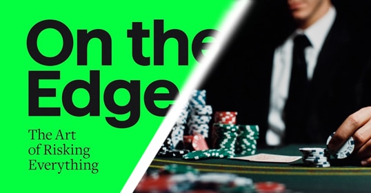 A split-screen image with the text "On the Edge: The Art of Risking Everything" on the left side in green and a person in a suit handling poker chips and cards on the right side, showcasing "Habits of Highly Effective Risk-Takers" as highlighted in Podcast 1,014.