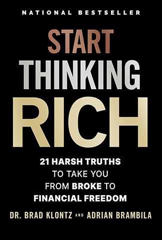 Book cover titled "Start Thinking Rich" by Dr. Brad Klontz and Adrian Brambila, featuring the subtitle "21 Harsh Truths to Take You From Broke to Financial Freedom." Dive deeper with their insights on Podcast 1,041 for more strategies on achieving financial success.