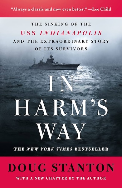 This captivating book cover for "In Harm's Way" by Doug Stanton features a naval ship at sea, making it an ideal gift for history book enthusiasts. Prominently displayed are the title and author's name, with a glowing quote from Lee Child gracing the top—perfect for Christmas giving.