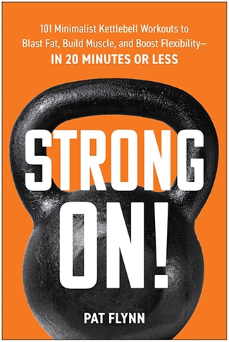 The book cover showcases a prominent kettlebell on a vibrant orange background. Titled "STRONG ON!", it explores minimalist kettlebell workouts, blending fitness with a strong sense of faith. Author: Pat Flynn.