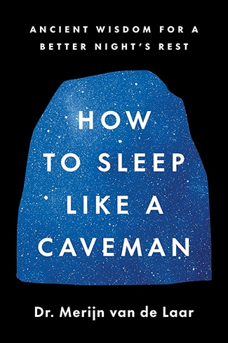 Book cover for "How to Sleep Like a Caveman" by Dr. Merijn van de Laar, featuring a blue stone silhouette with white text, perfect for those curious about the primal secrets of sleep explored in his popular podcast series.