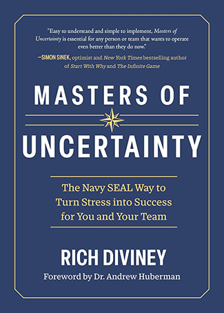 Book cover of "Masters of Uncertainty" by Rich Diviney, set against a navy blue background with white and gold text, highlighting how to become a master of uncertainty. Features a foreword by Dr. Andrew Huberman, host of the popular podcast.